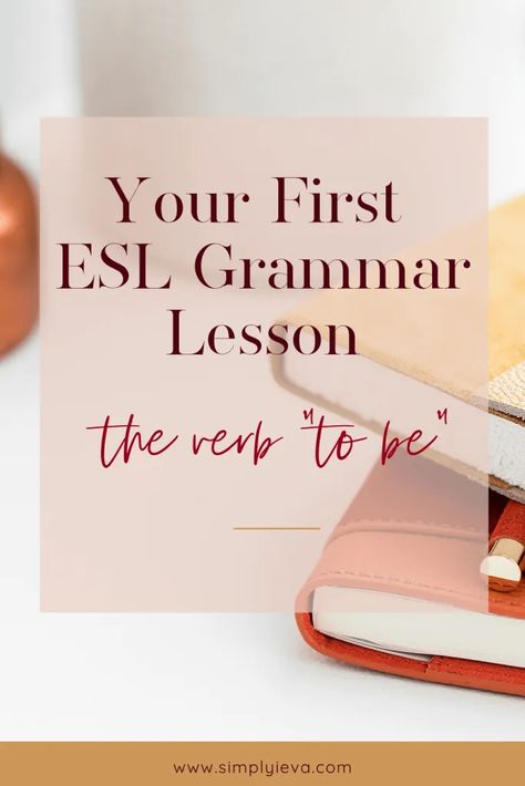 Your First ESL Grammar Lesson: the Verb “To Be” - Simply Ieva Esl Speaking Activities, Esl Beginners, High School Esl, Speaking Activities Esl, How To Teach Phonics, English Language Learners Activities, Teaching English Language Learners, Verb To Be, Basic Vocabulary