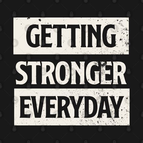 Stronger Everyday, Facebook Stories, Getting Stronger, Everyday Quotes, Get Stronger, Workout Rooms, Hoodie Shirt, Every Day, Tshirt Designs