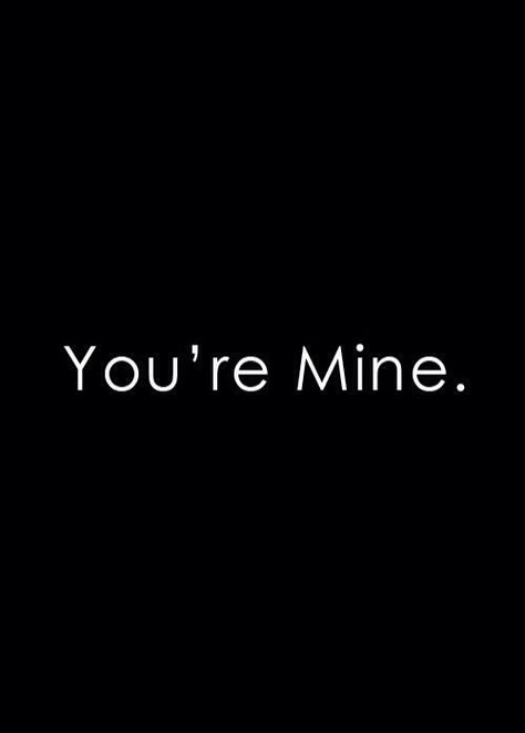 You're mine The Dictator, You're Mine, Inappropriate Thoughts, Manifesting Dreams, Dark Romance Books, Youre Mine, Dirty Mind, Foto Ideas Instagram, Pretty Words