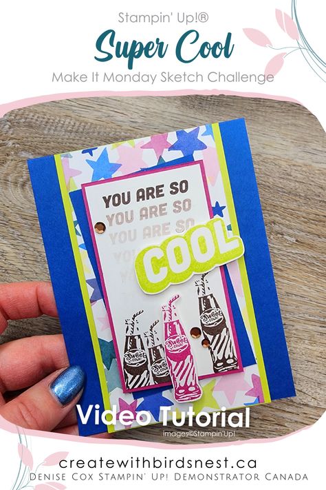 Make It Monday: Super Cool Sketch Card via @denise34 Super Cool Stampin Up Cards, Stampin Up Super Cool, Fun Birthday Card, Make It Monday, Cool Birthday Cards, Birthday Sentiments, Creative Challenge, Sketch Challenge, Card Making Tutorials