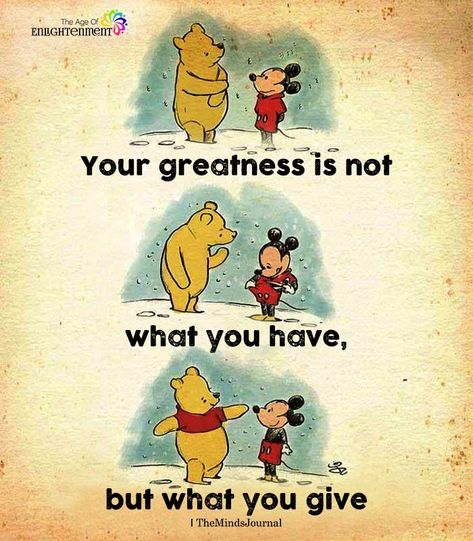 Your greatness is not what you have Pooh And Mickey, Winnie The Pooh Quote, Missing People, Cute Winnie The Pooh, Winnie The Pooh Quotes, Quotes Friendship, Winnie The Pooh Friends, Pooh Quotes, Quotes Disney