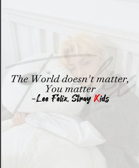 Felix Skz Qoutes, Skz Felix Quotes, Skz Quotes Aesthetic, Stray Kids Quotes Inspirational, Lee Know Quotes, Felix Quotes, Straykids Quotes, Stray Kids Quotes, Skz Quotes