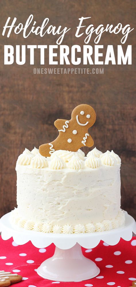 Eggnog Buttercream Frosting-One Sweet Appetite Egg Nog Buttercream Frosting, Egg Nog Frosting Recipe, Egg Nog Icing, Eggnog Cream Cheese Frosting, Spice Cake With Eggnog Buttercream, Eggnog Icing Recipe, Eggnog Buttercream Frosting, Easy Eggnog Cake, Eggnog Frosting Recipe