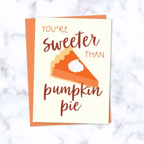 Sweeter than Pumpkin Pie Greeting Card - Front - with Orange Envelope Sweeter Than Pumpkin Pie, Orange Envelope, Fall Greeting Cards, Beer Theme, Pumpkin Cards, Fall Birthday, Thanksgiving Cards, Fall Cards, Floral Invitation