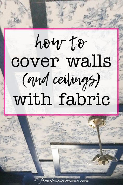 Fabric Covered Walls Bedroom, Cheap Wall Covering, Temporary Wall Covering, Bathroom Wall Coverings, Ceiling Covering, Fabric Covered Walls, Hiding Ugly, Fabric Ceiling, Fabric Wall Decor