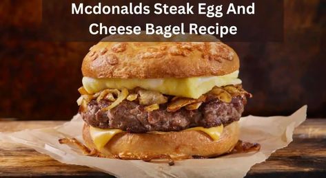 Steak Egg And Cheese Bagel Mcdonalds, Copycat Mcdonalds Steak Bagel, Mcdonald’s Steak Egg And Cheese Bagel Sauce, Mcdonald's Steak Bagel Sauce, Mcdonalds Steak Bagel Sauce Recipe, Mcdonald’s Steak Egg And Cheese Bagel Sandwich, Steak Bagel Mcdonalds, Mcdonald's Steak Egg And Cheese Bagel, Egg Bagel Recipe