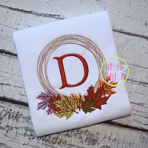 Thanksgiving Applique Designs, Fall Machine Embroidery Designs, Fall Shirt Ideas, Thanksgiving Embroidery, Fall Monograms, Fall Applique, Wreath Sash, Leaves Frame, Thanksgiving Designs