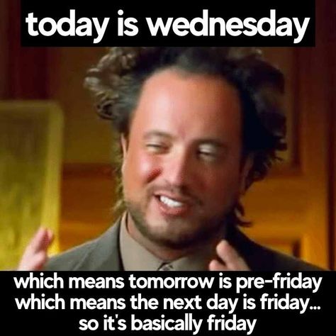 today is wednesday almost friday meme Wednesday Work Humor, Wednesday Work Meme, Almost Friday Meme, Wednesday Addams Meme, Friday Work Meme, Funny Wednesday Memes, Coffee Meme Funny, Weekend Meme, Wednesday Memes