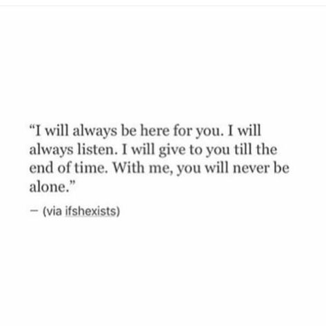 I Know You Have Been Through A Lot, I Want To Tell You Something, Not Leaving You Quotes, Quotes About Having Someone By Your Side, Let Me Be Here For You Quotes, I'll Never Let You Go, I Always There For You Quotes, I'm Always With You Quote, I’m Always Going To Love You