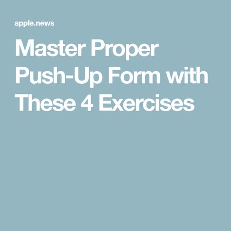 Master Proper Push-Up Form with These 4 Exercises Proper Push Up Form, Proper Push Up, Push Up Form, Full Body Workout Plan, Body Workout Plan, Workout Plans, Body Workout, Full Body Workout, Upper Body