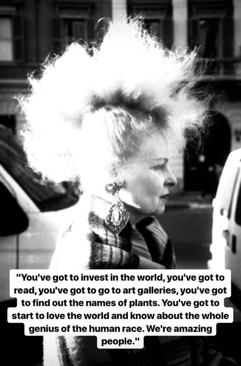 Westwood Literature Quotes, Philosophy Quotes, Yoga Quotes, Aging Gracefully, Fashion Quotes, Poetry Quotes, Vivienne Westwood, Life Is Beautiful, Good People