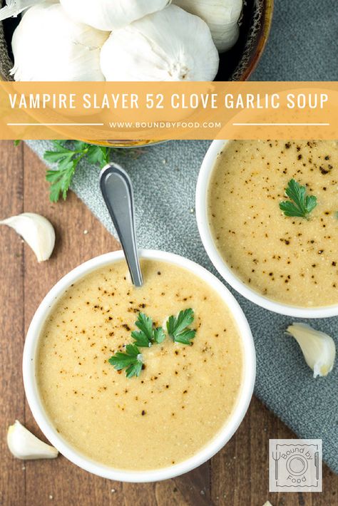 Vampire Slayer 52 Clove Garlic Soup.  Actually made with 52 cloves of garlic to keep those colds away!  www.boundbyfood.com Vampire Slayer Soup, 50 Clove Garlic Soup, Healing Garlic Soup, 40 Clove Garlic Soup, 100 Clove Garlic Soup, Garlic Cloves Recipes, Garlic Soup Recipe For Colds, Garlic Soup For Colds, Clove Recipes