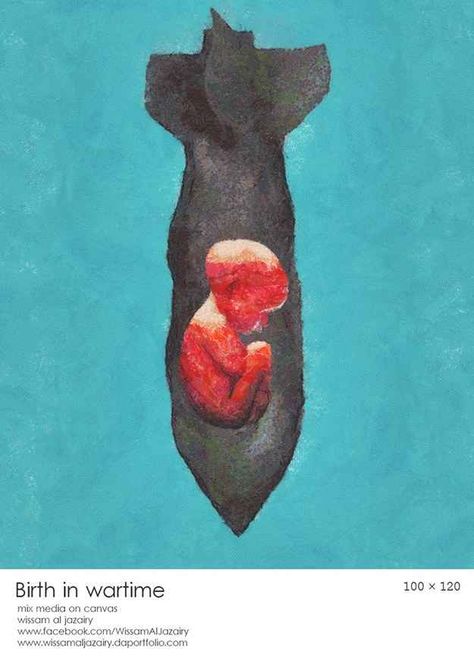 Birth in Wartime, by Wissam Aljazairy Conflict Art, Refugees Art, Revolution Art, Intro To Art, Peace Poster, Long Painting, Meaningful Pictures, Glitch Art, Paper Artwork