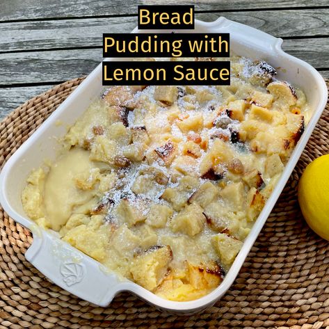 A casserole dish of bread pudding with a lemon Lemon Sauce For Bread Pudding, Lemon Blueberry Bread Pudding, Bread Pudding Recipes Homemade, Bread Pudding With Lemon Sauce, Lemon Bread Pudding Recipe, Lemon Bread Pudding, Southern Bread Pudding, Bread Pudding Sauce, Pudding Recipes Homemade