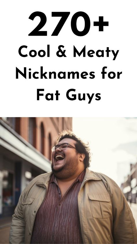 Embrace the power of humor and personalization with these cool and meaty nicknames for fat guys to add a touch of uniqueness to your bond. #coolnicknames #nicknames #nicknameideas Nicknames For Guys Friends, Mean Nicknames, Nicknames For Guys, Funny Nicknames, Good Nicknames, Jackie Gleason, Guy Friends, Big Guys, Jelly Belly