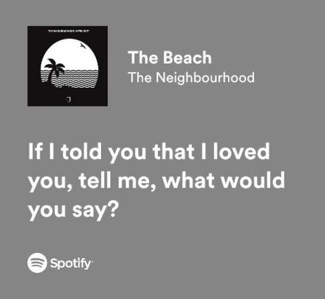 the nhbd music aesthetic spotify lyrics wiped out album vibes old music chase atlantic jesse love The Beach The Neighbourhood Wallpaper, The Beach The Neighbourhood Lyrics, The Neighborhood Song Lyrics, Lyrics Aesthetic The Neighbourhood, Quotes From Love Songs, Music Quotes Spotify, Spotify Lyrics The Neighbourhood, Lyric Quotes Spotify, Aesthetic Wallpaper Music Lyrics