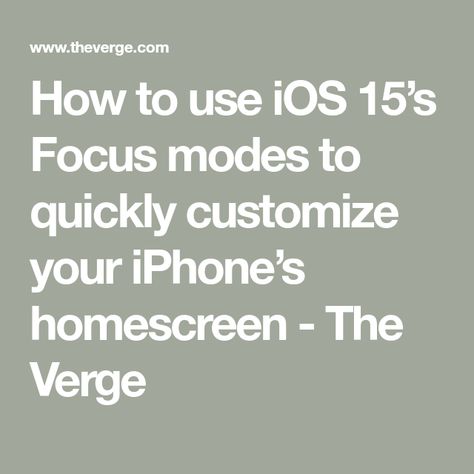 How to use iOS 15’s Focus modes to quickly customize your iPhone’s homescreen - The Verge Custom Iphone Homescreen, Custom Homescreen, Icons And Widgets, Homescreen Icons, Photo Organizing, Iphone S, Iphone Theme, Ios 15, Social Media Apps