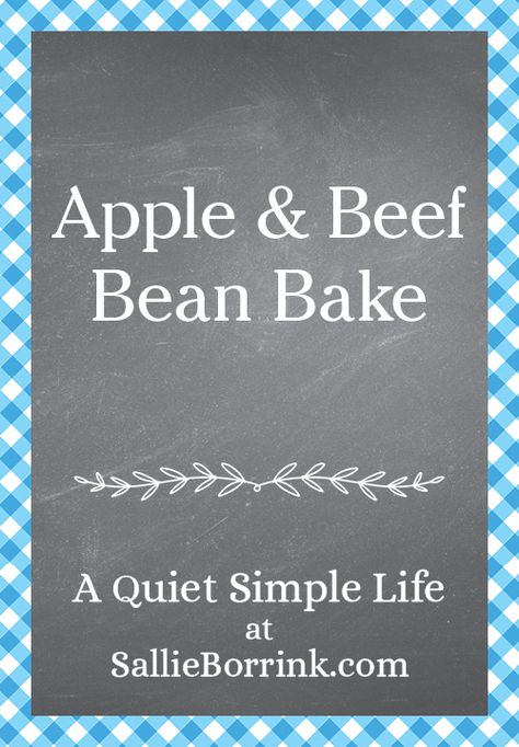 Apple and Beef Bean Bake Baked Beans With Hamburger, Barbecue Beans, Roasted Mashed Potatoes, Bean Bake, Comfort Soup Recipes, Sweet Cornbread, Cookie Pie, Favorite Comfort Food, Apple Pies Filling