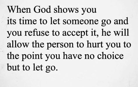 Letting Someone In Quotes, Waiting For Someone To Change, When He Wont Let You Go, Some People You Just Have To Let Go, Letting Go When You Dont Want To Quotes, When You Have To Let Go, I Had To Let You Go, Having To Let Go Of Someone You Love, Having To Leave Someone You Love