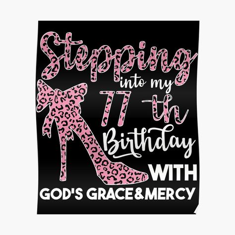 Get my art printed on awesome products. Support me at Redbubble #RBandME: https://www.redbubble.com/i/poster/Birthday-Gifts-For-Women-Stepping-Into-My-77th-Birthday-With-Gods-Grace-And-Mercy-77th-Birthday-by-aminespain/114040418.LVTDI?asc=u Happy 77th Birthday Wishes, 77 Birthday Party Ideas, Happy 77th Birthday, Grace And Mercy, 77th Birthday, Birthday Poster, God's Grace, Gods Grace, Birthday Design