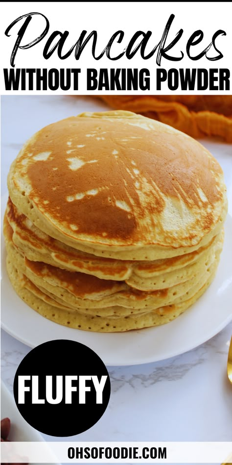 Text reads Pancakes Without Baking Powder Baking Recipes Without Baking Powder, Homemade Pancake Recipe No Baking Powder, Homemade Pancake Mix Recipe Without Baking Powder, How To Make Pancakes With Flour, Homemade Pancakes No Baking Powder, Pancake No Baking Powder, Pancake Recipe With No Baking Powder, Homemade Pancakes Easy No Baking Powder, Easy Homemade Pancake Recipe Simple