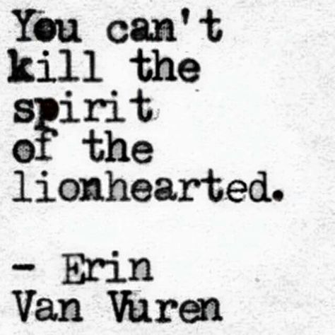 Nope. I keep on smiling                                                                                                                                                                                 More Lionhearted Quotes, Erin Van Vuren Quotes, Lion Heart Quotes, Roar Quotes, Lions Quotes, Lion Quote, True Happiness Quotes, Lioness Quotes, Tiger Quotes