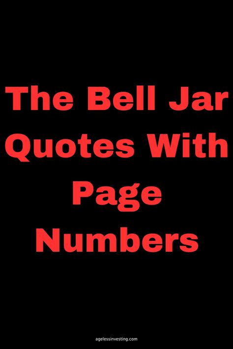 A black background, with the text overlay in red letters: "The Bell Jar Quotes With Page Numbers" Sylvia Plath Quotes Bell Jar, The Bell Jar Book, The Bell Jar Aesthetic, The Bell Jar Quotes, Esther Greenwood, Sylvia Plath Books, Jar Quotes, Sylvia Plath Quotes, Inspirational Quotes From Books