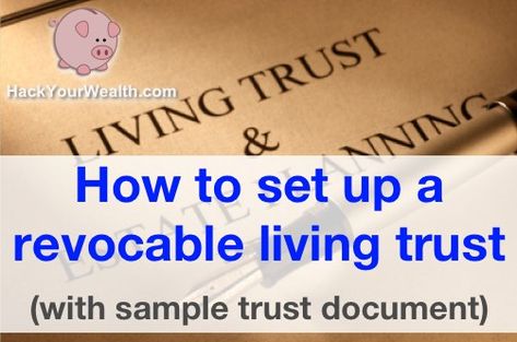 How to set up a revocable living trust (with sample trust document) Diy Living Trust, How To Set Up A Living Trust, Living Trust Vs Will, Revocable Living Trust Forms, How To Set Up A Trust, Living Trust Forms, Estate Planning Binder, Life Organization Binder, Setting Up A Trust