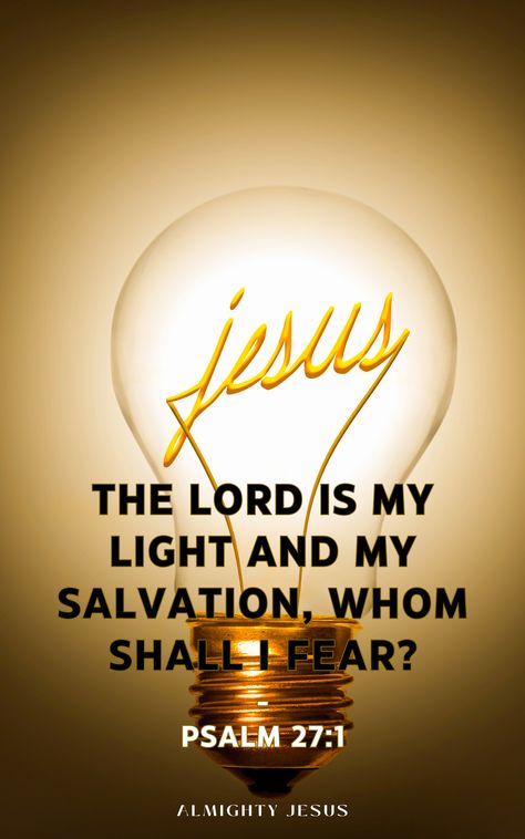 The Lord is My Light & My Salvation - Psalms 27:1 The Lord Is My Light And My Salvation, Jesus Verses, Psalms 27, The Lord Is My Light, Quotes Bible Verses, Trust Gods Plan, Psalm 27, Cross Crafts, Gods Love Quotes