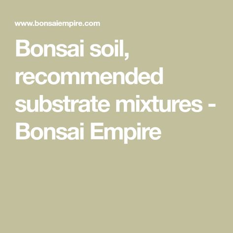 Bonsai Care, Bonsai Soil, Bonsai Tree, Soil, Trees, Health