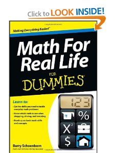 Math For Real Life For Dummies, by Barry Schoenborn. isbn 9781118453308 Dosage Calculations, Everyday Math, Dummies Book, Technical Writer, Basic Math Skills, Technical Writing, Math Help, Math Methods, Simple Math