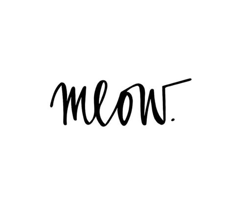 Meow Tattoo Word, Sea Calligraphy, Meow Tattoo, Word Tattoos, Cat Lady, Henna, Tattoo Ideas, Texts, Calligraphy