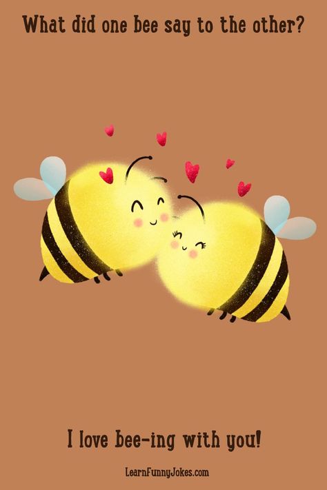 Drawing of two bees in love Bumble Bee Jokes, Bee Quotes Funny, Funny Bees, Valentines Day Jokes, Pet Aesthetic, Valentine Jokes, Funny Dad Jokes, Cute Bees, Bee Nursery