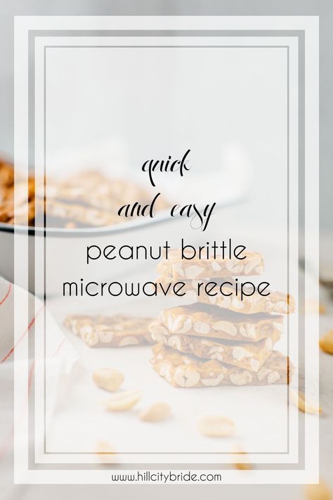 The Most Amazing Peanut Brittle Microwave Recipe Ever | Hill City Bride Soft Peanut Brittle Recipe, Honeymoon Planning Checklist, Easy Peanut Brittle Recipe, Microwave Peanut Brittle, Microwave Recipe, Peanut Brittle Recipe, Salted Nuts, Brittle Recipes, Kitchen Thermometer