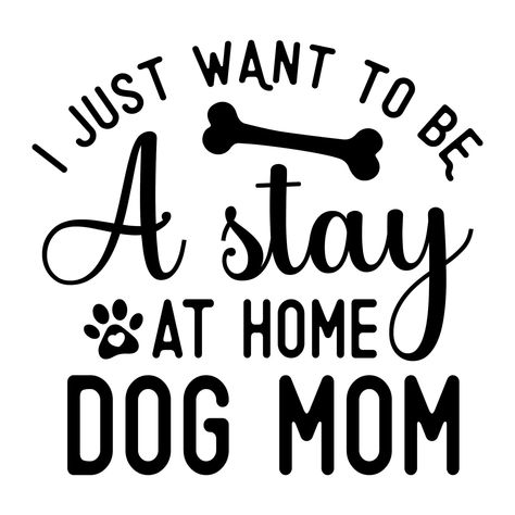 Stay At Home Dog Mom, Dog Mom Life, Quote Family, Dog Mum, Home Dog, Stay At Home Mom, Canine Companions, Sticker Vinyl, Family Quotes