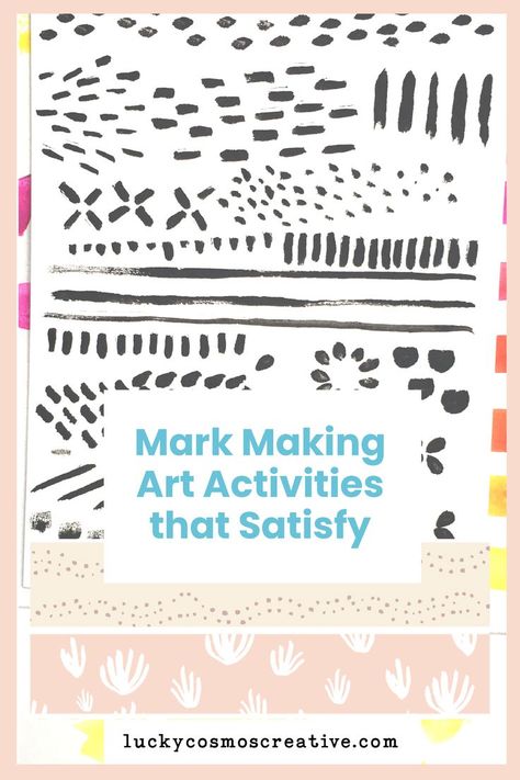 image shows an image of dots and stripes with other patterns, and the words "Mark Making Art Activities that Satisfy" Mark Making Techniques Ideas, Mark Making With Paint, Making Marks Art, Mark Making Patterns, Mark Making Ideas, Mark Making Art, Mark Making Techniques, Mark Making Tools, Creative Inspiration Art