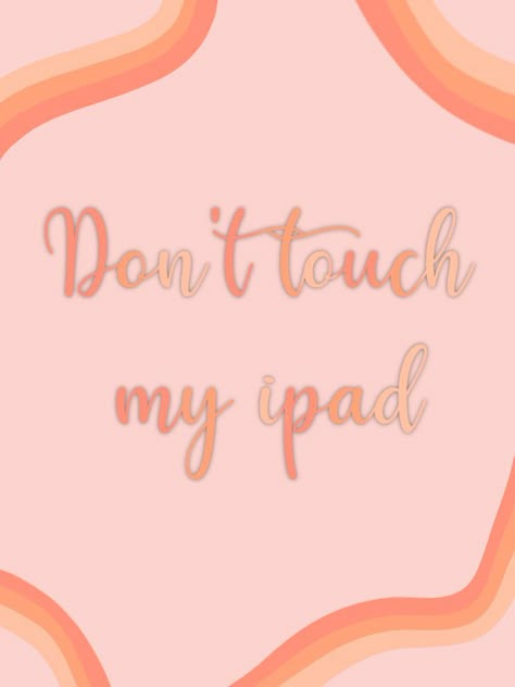 Haha You Dont Know My Password Wallpaper For Ipad, Wallpapers Dont Touch My Ipad, Don’t Touch My Tablet Wallpaper, Don’t Touch My Ipad Wallpaper Cute, Dont Touch My Ipad Wallpaper Aesthetic, Cute Wallpapers Dont Touch My Ipad, Don’t Touch My Ipad Wallpaper Aesthetic, Wallpaper Backgrounds Dont Touch My Ipad, Why Are You On My Ipad Wallpaper