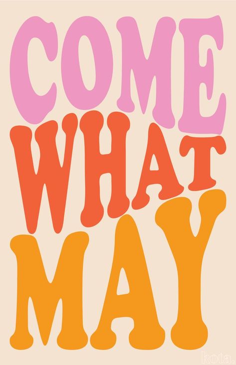 Come What May Quote Groovy Quote, Come What May, Quote Graphic, Retro Quotes, Ipad Background, Lyric Poster, Retro Wall Decor, Graphic Quotes, Positive Words