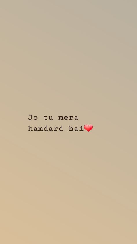 Jo tu mera hamdard hai Haddi Mera Buddy Wallpaper, Motivational Wallpaper, Songs Lyrics, Better Life Quotes, Better Life, Song Lyrics, Diy Gifts, Rap, Life Quotes