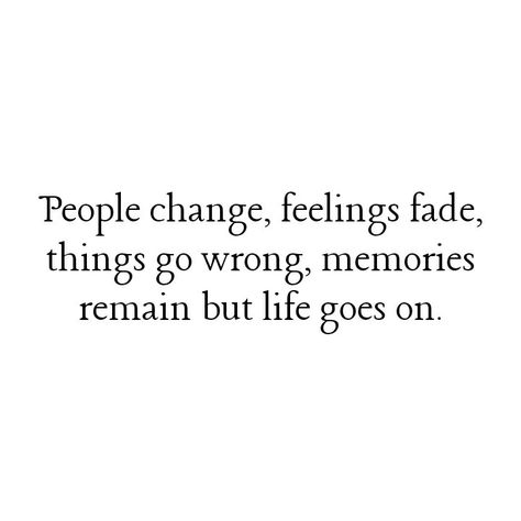 Own Quotes, People Change, Come And Go, Life Goes On, Saturday Morning, Money, Reading, Feelings, Quotes