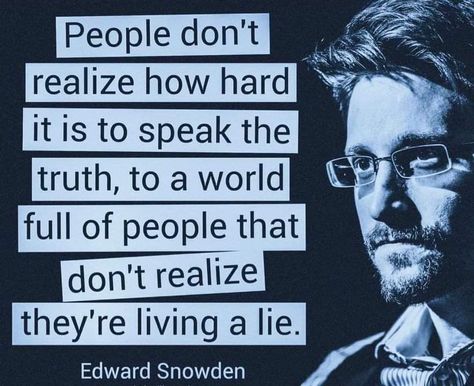 Edward Snowden, Speak The Truth, Philosophers, Deep Thought Quotes, Scripture Quotes, Thoughts Quotes, Quotes