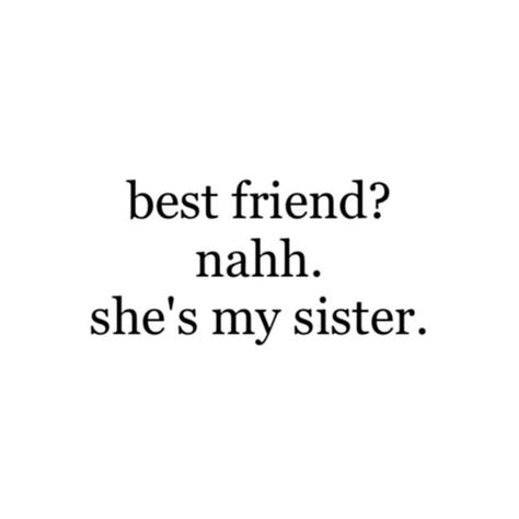 Nahh, she's my sister! A Quote, My Sister, Best Friend, We Heart It, Lost, Black And White, Quotes, Black