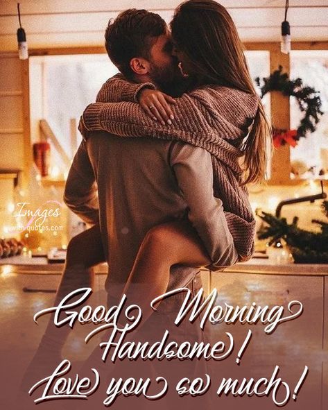 Good Morning Love Sms, Quotes For Him Good Morning, Good Morning Couple, Good Morning Quotes Inspirational, Morning Quotes Inspirational, Good Morning Love You, Good Morning Kiss Images, Good Morning Handsome Quotes, Inspirational Good Morning Quotes