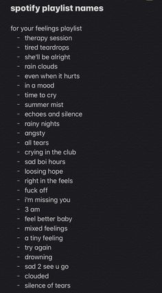 Good Playlists, Playlist Covers Photos, Even When It Hurts, Name Songs, Playlist Names Ideas, Playlist Names, Therapy Playlist, Mixed Feelings, Mood Songs