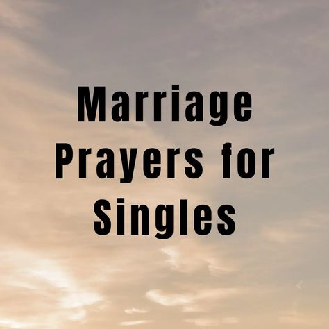 Marriage Prayers for Singles | PRAYER POINTS Dating Prayers, Married But Single Quotes, Marriage Affirmations For Singles, Christian Singleness Quotes, Biblical Singleness, Godly Dating Single Ladies, Waiting For Marriage, Midnight Prayer, Prayer Points