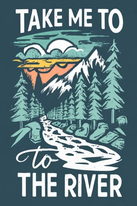 T-Shirts, Hoodies with outdoors wilderness graphic Take me to the River. For hikers, adventurers, paddlers Outdoor Tshirt Design Shirt Ideas, Graphic Tee For Camping With Graphic Print, Summer Graphic Print Shirt For Hiking, River Graphic, Hiking Tshirt Designs, River Tshirt Designs, River Outfit, Vintage Tshirt Design, River Shirts