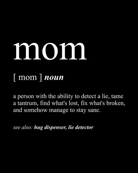 Mother Meaning Quotes, Mom Definition Funny, Definition Of Mother, Mothers Day Verses, Mom Definition, Mama Quotes, Definition Quotes, Black & White Quotes, Pisces Quotes