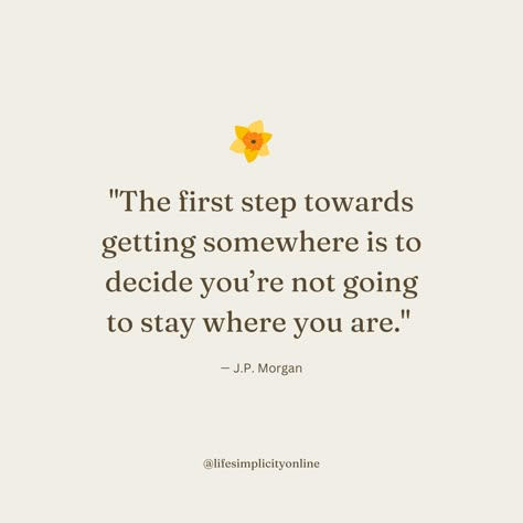 Motivational quote: 'The first step towards getting somewhere is deciding you're not going to stay where you are.' Inspire change and growth. Time To Relocate Quotes, Excited For New Job Quotes, Encouragement For New Job, Fresh Starts Quote, Moving On Quotes Fresh Start Motivation, Quote About New Beginnings, New Path In Life Quotes, Move To Another City Quotes, Moving Day Quotes