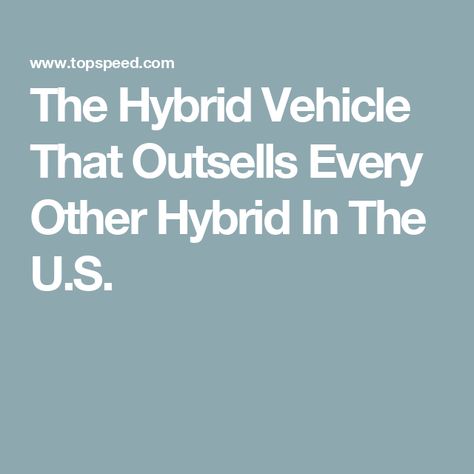 The Hybrid Vehicle That Outsells Every Other Hybrid In The U.S. Hybrid Vehicles, Hybrid Cars, Touring Motorcycles, Car Sit, Car Guide, Tv Cars, Motorcycle Types, Cruiser Motorcycle, Combustion Engine