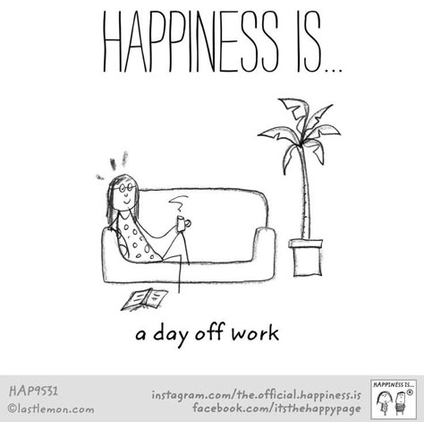 Happiness Is Spending my day off with my husband & daughter Chill Day Quotes, Day Off Humor, Happy Day Off, Back To Work Quotes, Day Off Quotes, Off Quotes, Truthful Quotes, Buddha Thoughts, Day Off Work